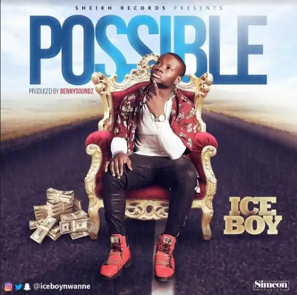 IceBoy - Possible (Prod. By Bennysoundz)